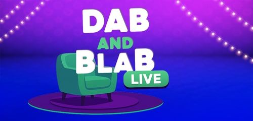Dab and Blab Live